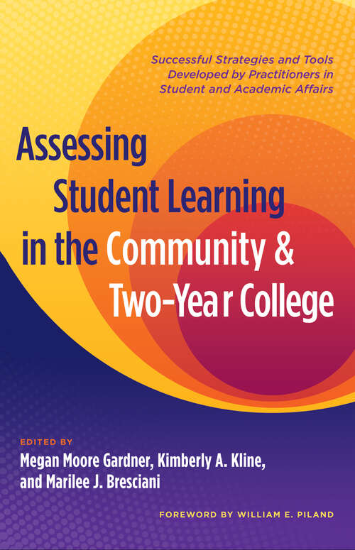 Book cover of Assessing Student Learning in the Community and Two-Year College: Successful Strategies and Tools Developed by Practitioners in Student and Academic Affairs