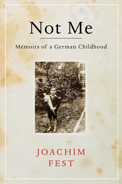 Book cover of Not Me: Memoirs of a German Childhood (Main)