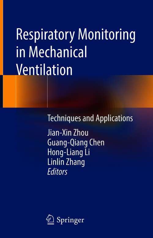 Book cover of Respiratory Monitoring in Mechanical Ventilation: Techniques and Applications (1st ed. 2021)
