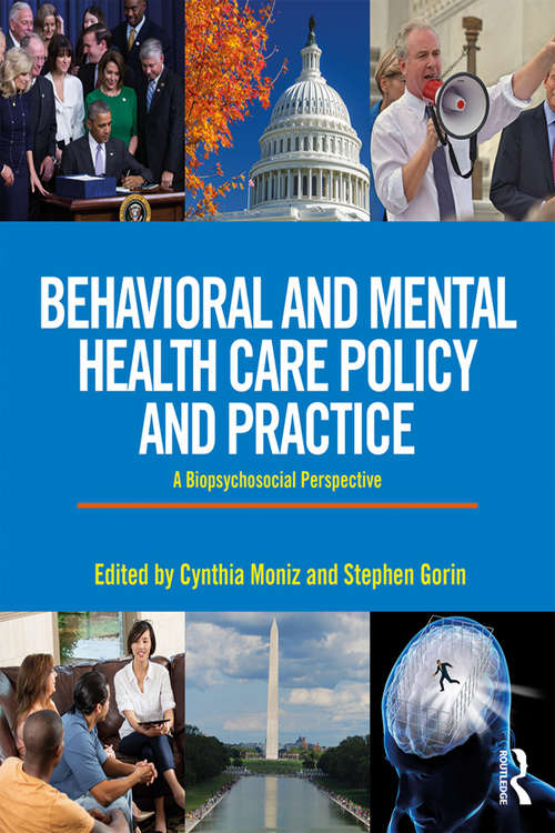 Book cover of Behavioral and Mental Health Care Policy and Practice: A Biopsychosocial Perspective