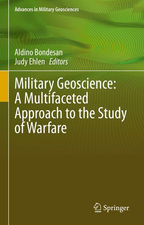 Book cover of Military Geoscience: A Multifaceted Approach to the Study of Warfare (1st ed. 2022) (Advances in Military Geosciences)