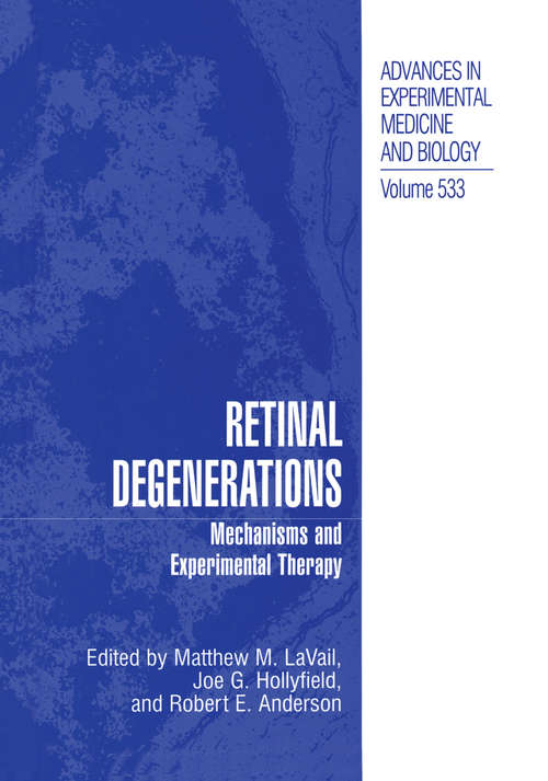 Book cover of Retinal Degenerations: Mechanisms and Experimental Therapy (2003) (Advances in Experimental Medicine and Biology #533)