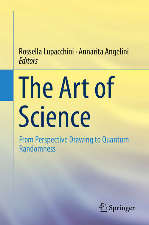 Book cover of The Art of Science: From Perspective Drawing to Quantum Randomness (2014)