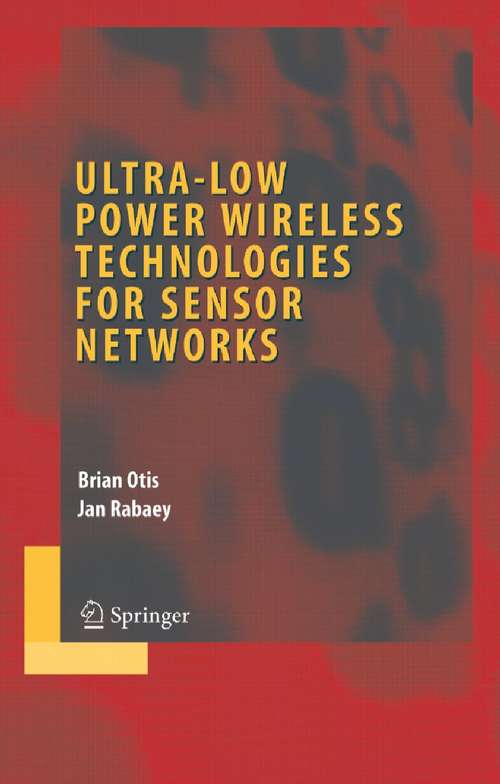 Book cover of Ultra-Low Power Wireless Technologies for Sensor Networks (2007) (Integrated Circuits and Systems)