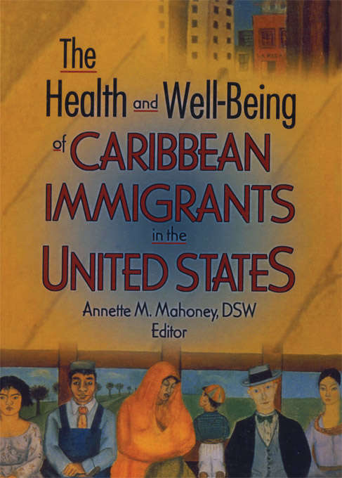 Book cover of The Health and Well-Being of Caribbean Immigrants in the United States