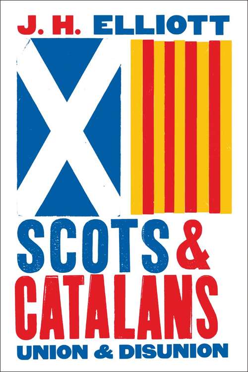Book cover of Scots and Catalans: Union and Disunion