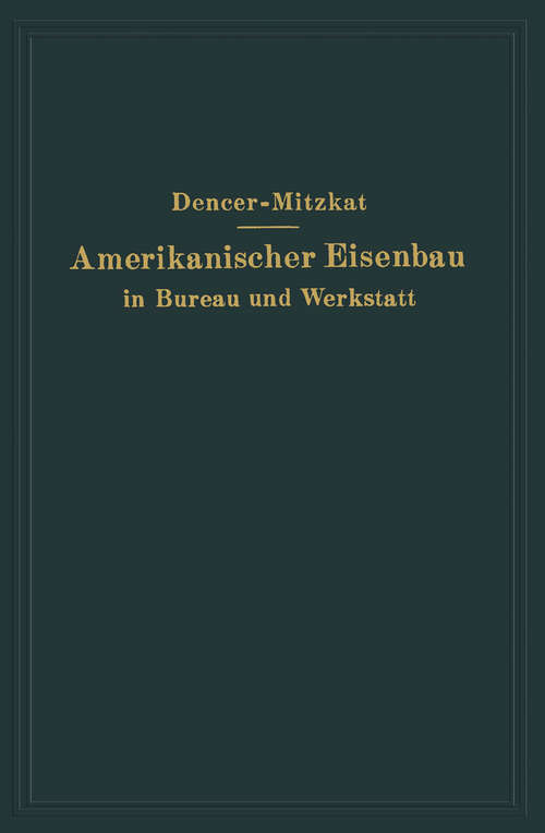 Book cover of Amerikanischer Eisenbau in Bureau und Werkstatt (1928)