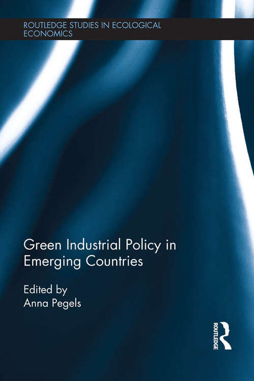 Book cover of Green Industrial Policy in Emerging Countries (Routledge Studies in Ecological Economics)