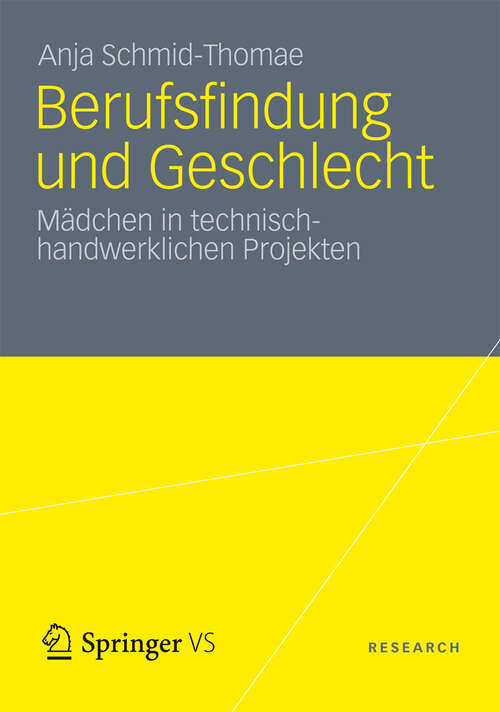 Book cover of Berufsfindung und Geschlecht: Mädchen in technisch-handwerklichen Projekten (2012)