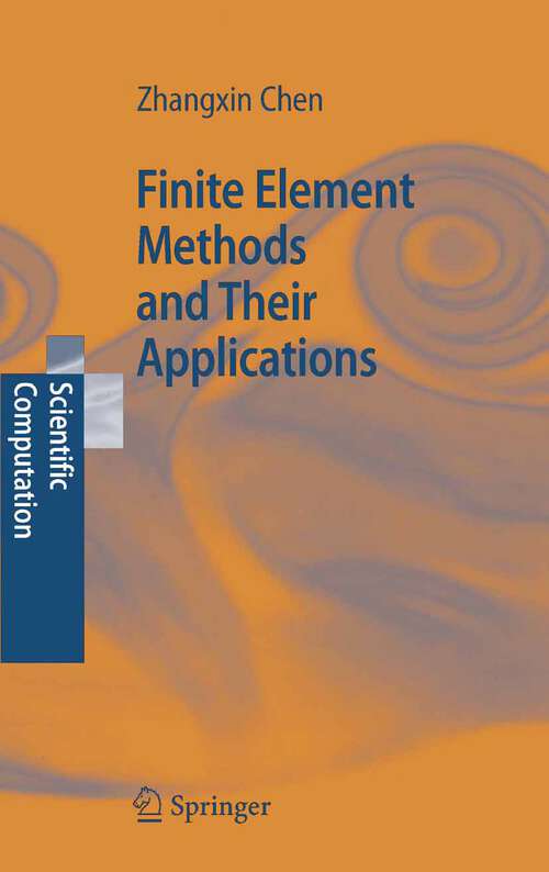 Book cover of Finite Element Methods and Their Applications (2005) (Scientific Computation)