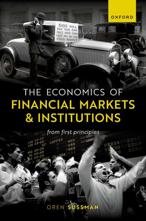 Book cover of The Economics of Financial Markets and Institutions: From First Principles