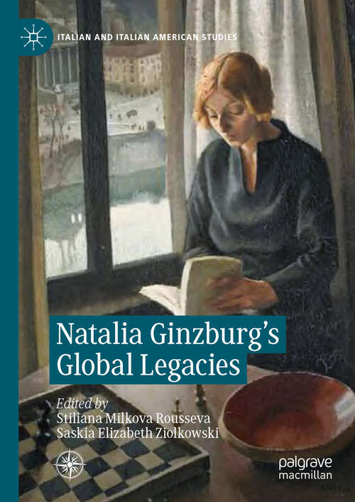 Book cover of Natalia Ginzburg's Global Legacies (2024) (Italian and Italian American Studies)