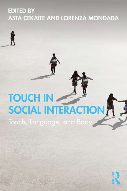 Book cover of Touch in Social Interaction: Touch, Language, and Body