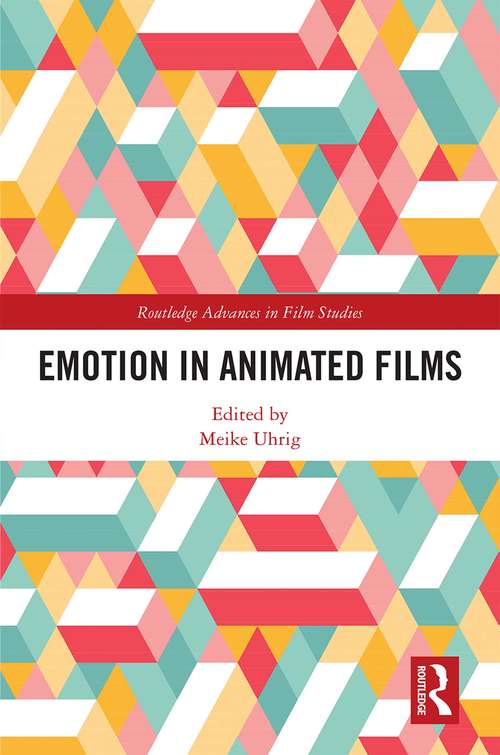 Book cover of Emotion in Animated Films (Routledge Advances in Film Studies)