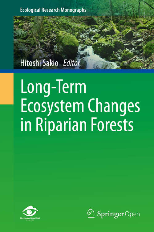 Book cover of Long-Term Ecosystem Changes in Riparian Forests (1st ed. 2020) (Ecological Research Monographs)