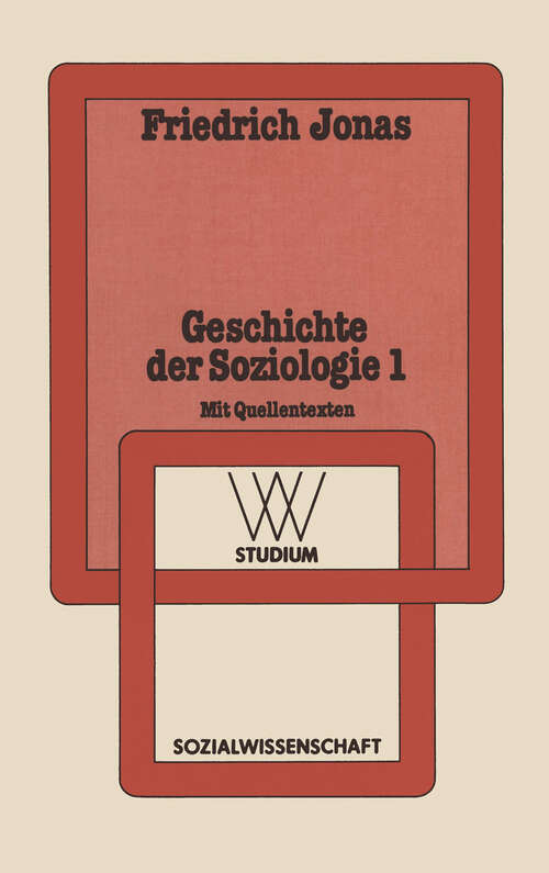 Book cover of Geschichte der Soziologie 1: Aufklärung, Liberalismus, Idealismus, Sozialismus, Übergang zur industriellen Gesellschaft (2. Aufl. 1980) (wv studium #92)