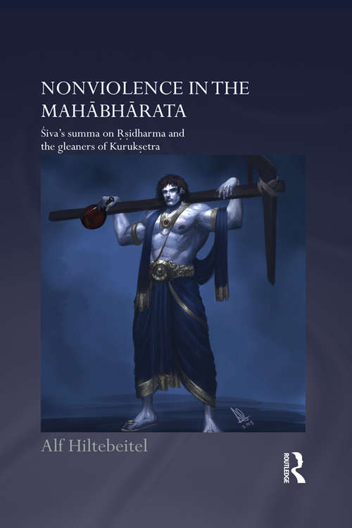 Book cover of Nonviolence in the Mahabharata: Siva’s Summa on Rishidharma and the Gleaners of Kurukshetra (Routledge Hindu Studies Series)