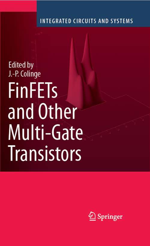 Book cover of FinFETs and Other Multi-Gate Transistors (2008) (Integrated Circuits and Systems)