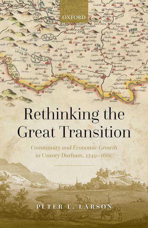 Book cover of Rethinking the Great Transition: Community and Economic Growth in County Durham, 1349-1660
