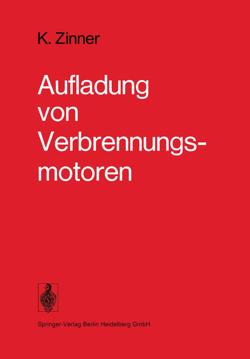 Book cover of Aufladung von Verbrennungsmotoren: Grundlagen · Berechnungen · Ausführungen (1975)