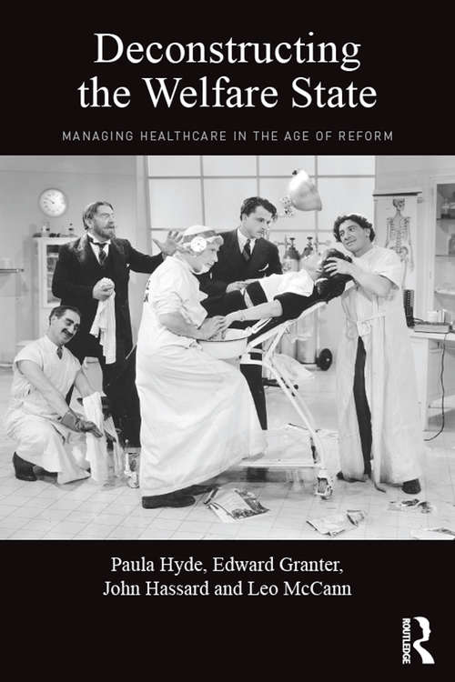 Book cover of Deconstructing the Welfare State: Managing Healthcare in the Age of Reform