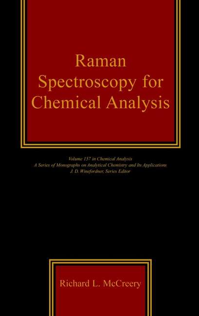 Book cover of Raman Spectroscopy for Chemical Analysis (Chemical Analysis: A Series of Monographs on Analytical Chemistry and Its Applications #225)
