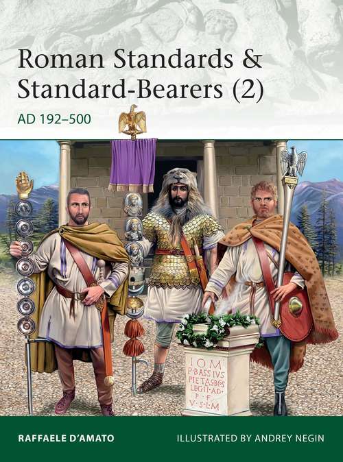 Book cover of Roman Standards & Standard-Bearers: AD 192–500 (Elite #230)