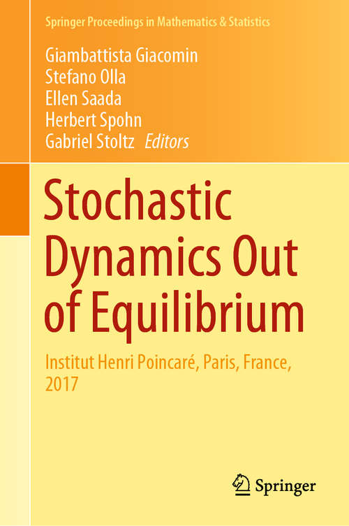 Book cover of Stochastic Dynamics Out of Equilibrium: Institut Henri Poincaré, Paris, France, 2017 (1st ed. 2019) (Springer Proceedings in Mathematics & Statistics #282)