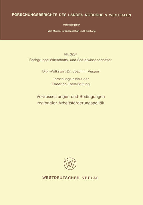 Book cover of Voraussetzungen und Bedingungen regionaler Arbeitsförderungspolitik (1986) (Forschungsberichte des Landes Nordrhein-Westfalen #3207)