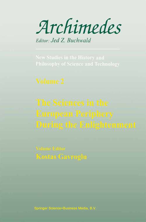 Book cover of The Sciences in the European Periphery During the Enlightenment (1999) (Archimedes #2)