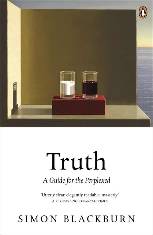 Book cover of Truth: A Guide for the Perplexed (Ideas In Profile Ser.)