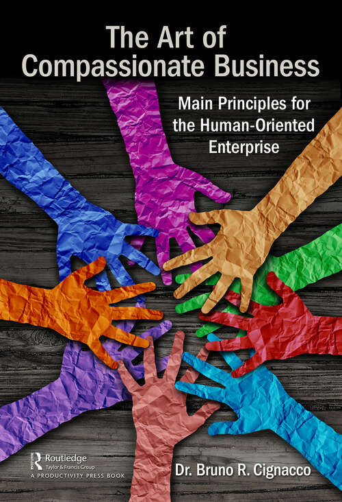 Book cover of The Art of Compassionate Business: Main Principles for the Human-Oriented Enterprise