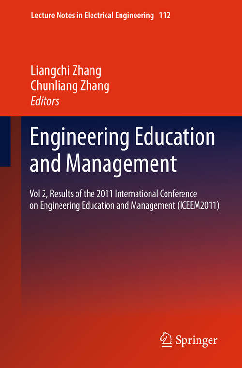 Book cover of Engineering Education and Management: Vol 2, Results of the 2011 International Conference on Engineering Education and Management (ICEEM2011) (2012) (Lecture Notes in Electrical Engineering #112)