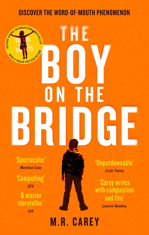Book cover of The Boy on the Bridge: Discover the word-of-mouth phenomenon (The Girl With All the Gifts series)