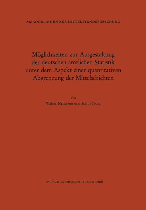Book cover of Möglichkeiten zur Ausgestaltung der deutschen amtlichen Statistik unter dem Aspekt einer quantitativen Abgrenzung der Mittelschichten (1966)