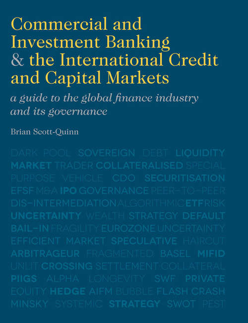 Book cover of Commercial and Investment Banking and the International Credit and Capital Markets: A Guide to the Global Finance Industry and its Governance (2012)