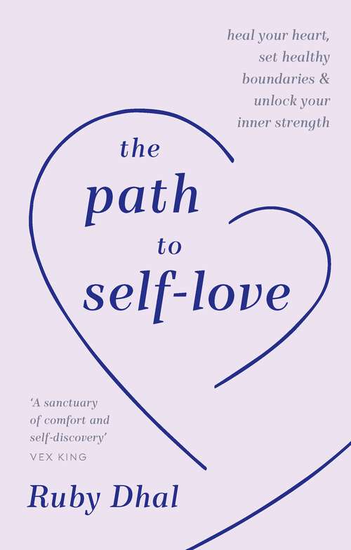 Book cover of The Path to Self-Love: Heal Your Heart, Set Healthy Boundaries & Unlock Your Inner Strength