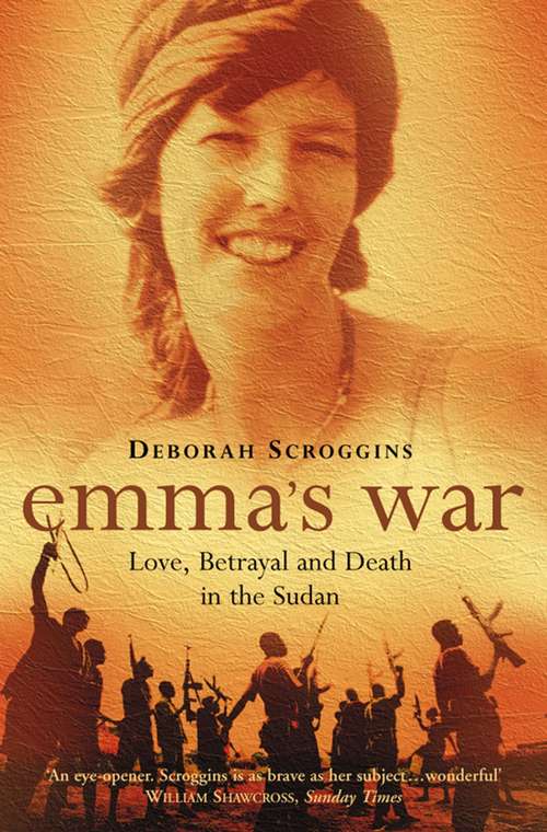 Book cover of Emma’s War: Love, Betrayal And Death In The Sudan (ePub edition)