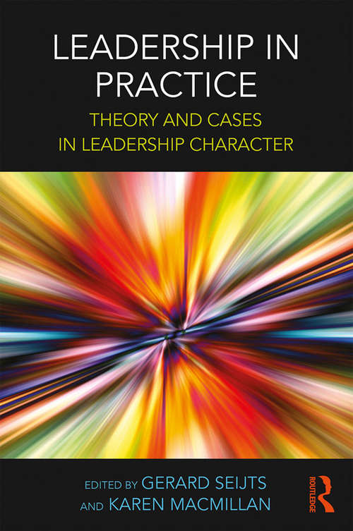 Book cover of Leadership in Practice: Theory and Cases in Leadership Character