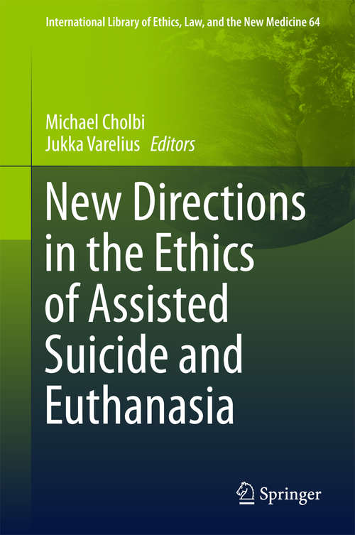 Book cover of New Directions in the Ethics of Assisted Suicide and Euthanasia (1st ed. 2015) (International Library of Ethics, Law, and the New Medicine #64)