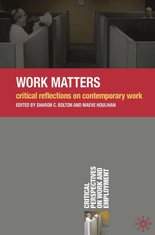 Book cover of Work Matters: Critical Reflections on Contemporary Work (2009) (Critical Perspectives on Work and Employment)
