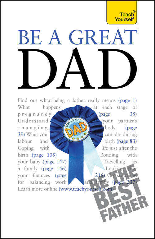 Book cover of Be a Great Dad: A practical guide to confident fatherhood for dads old and new (Teach Yourself)