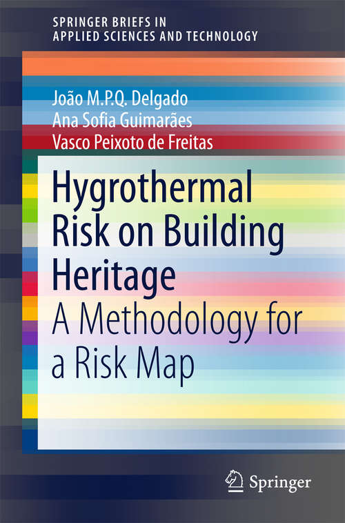 Book cover of Hygrothermal Risk on Building Heritage: A Methodology for a Risk Map (2015) (SpringerBriefs in Applied Sciences and Technology)