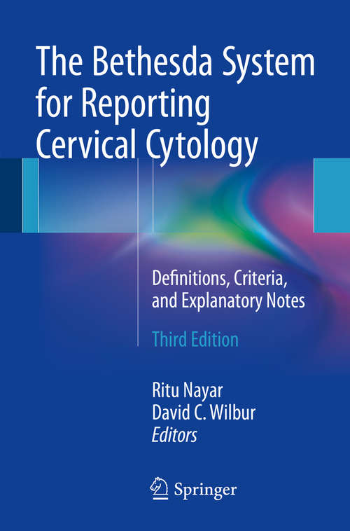 Book cover of The Bethesda System for Reporting Cervical Cytology: Definitions, Criteria, and Explanatory Notes (3rd ed. 2015)