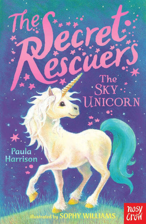 Book cover of The Secret Rescuers: The Sky Unicorn (The Secret Rescuers #2)