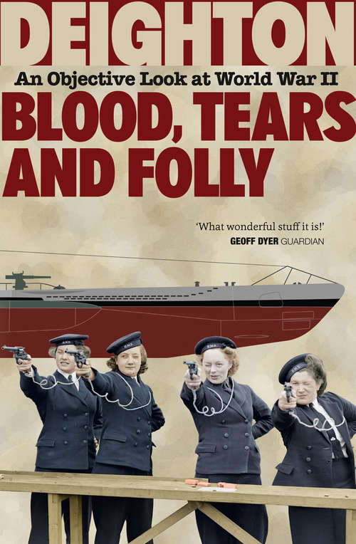 Book cover of Blood, Tears and Folly: An Objective Look At World War Ii (ePub edition)