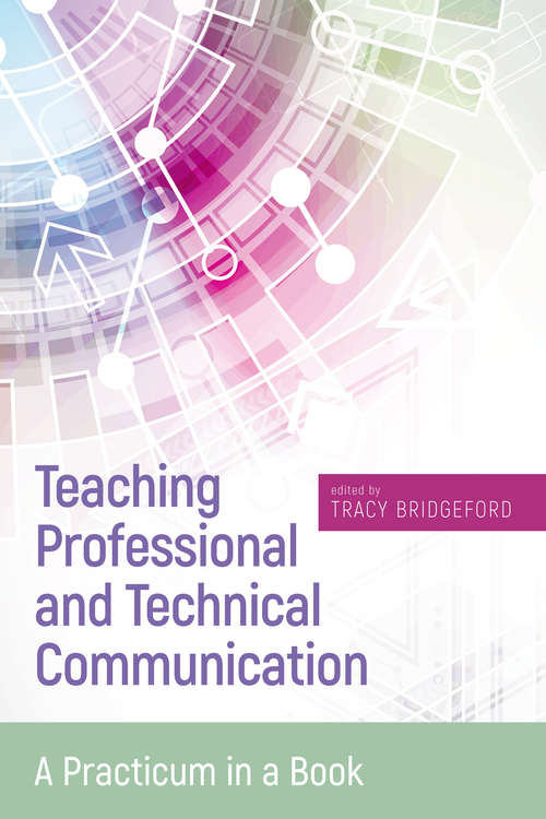Book cover of Teaching Professional and Technical Communication: A Practicum in a Book