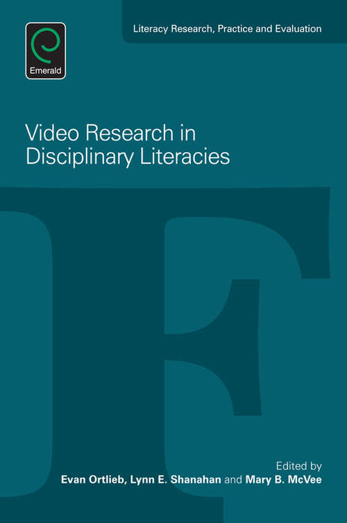 Book cover of Video Research in Disciplinary Literacies (Literacy Research, Practice and Evaluation #6)