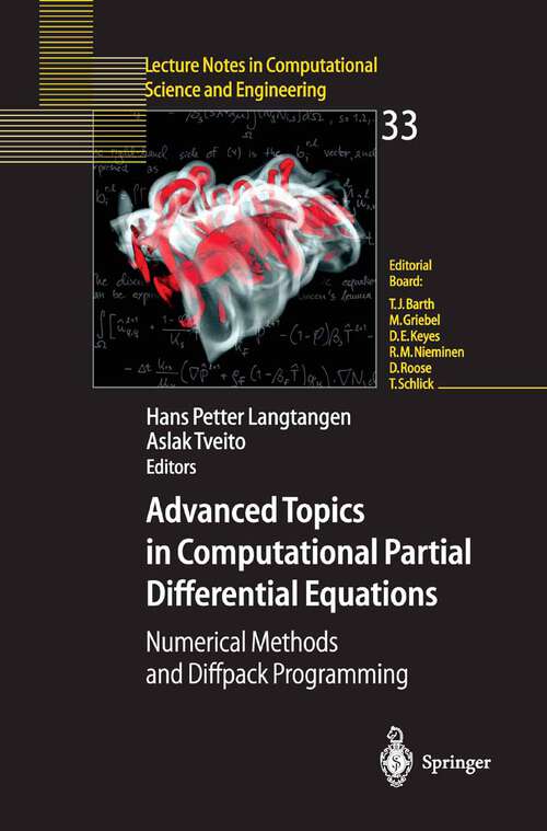 Book cover of Advanced Topics in Computational Partial Differential Equations: Numerical Methods and Diffpack Programming (2003) (Lecture Notes in Computational Science and Engineering #33)