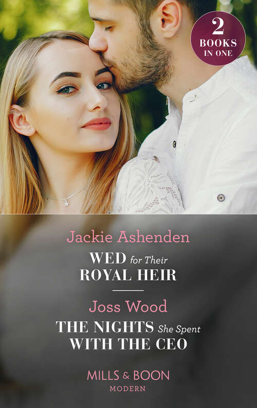 Book cover of Wed For Their Royal Heir / The Nights She Spent With The Ceo (Three Ruthless Kings) / The Nights She Spent with the CEO (Cape Town Tycoons) (Mills & Boon Modern): Wed For Their Royal Heir (three Ruthless Kings) / The Nights She Spent With The Ceo (cape Town Tycoons) (ePub edition)